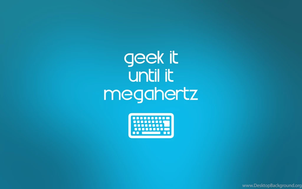 DeviantArt: More Like Geek It Until... Wallpapers By D0pecr4wler