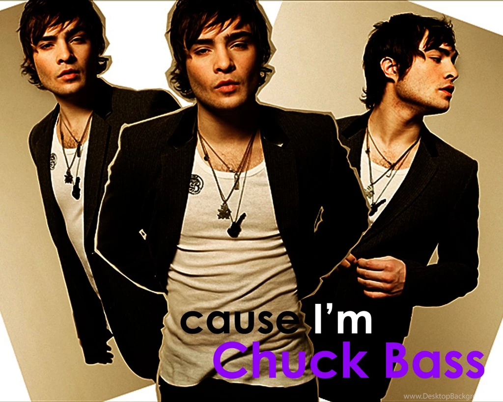 Cause I'm Chuck Bass Chuck Bass Wallpapers (22803370) Fanpop