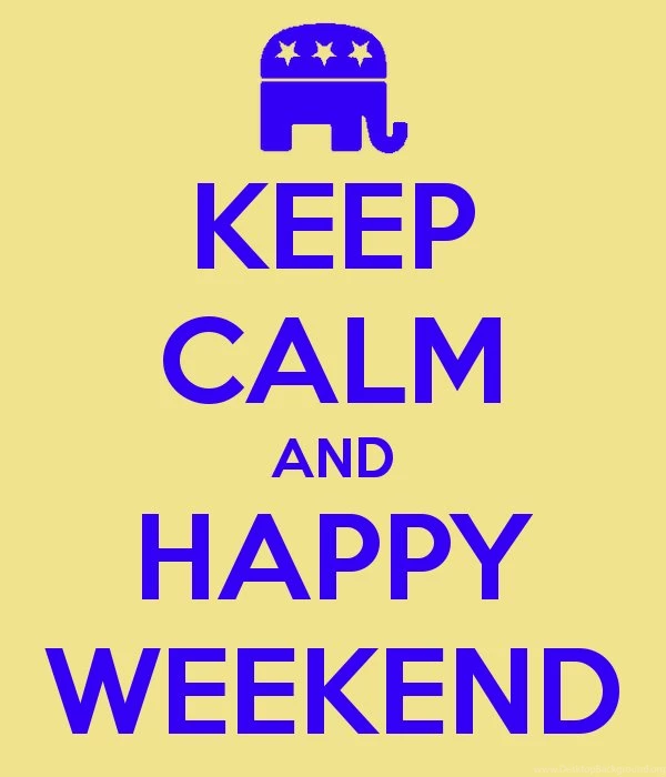 Keep Calm And Happy Weekend
