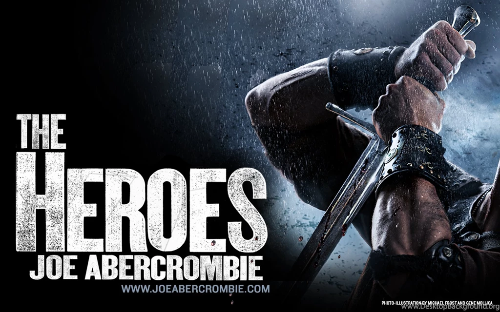 Wallpapers For THE HEROES By JOE ABERCROMBIE Orbit Books ...