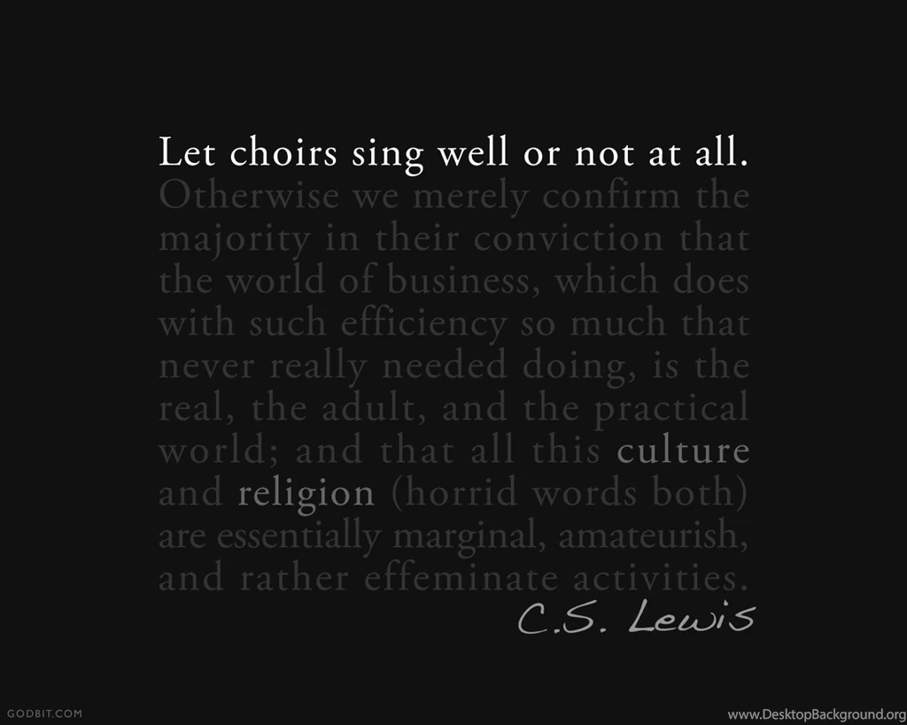 Let Choirs Sing Well, Or Not At All