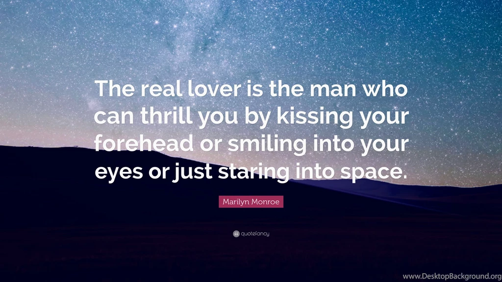 Marilyn Monroe Quote: “The Real Lover Is The Man Who Can Thrill ...