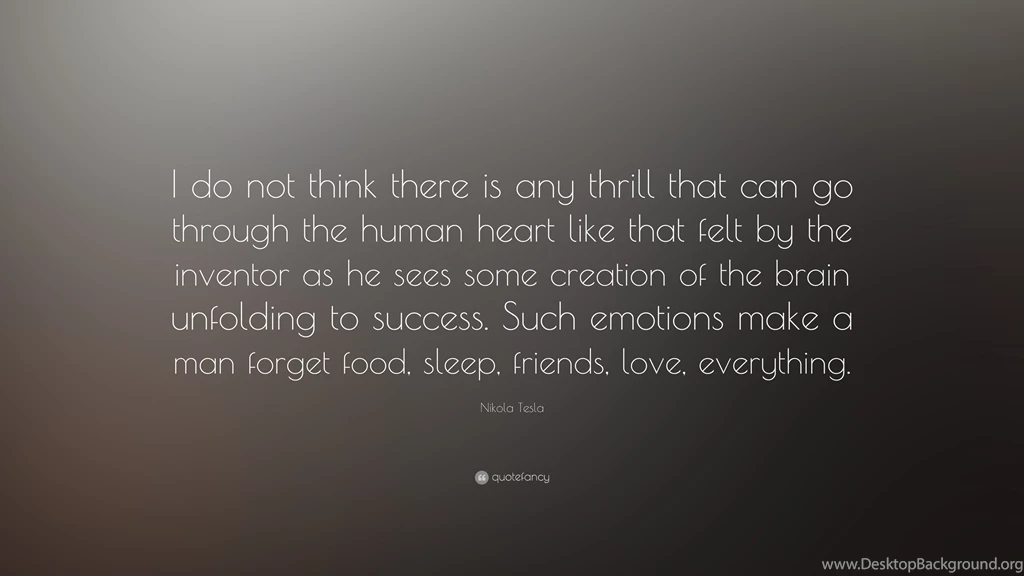 Nikola Tesla Quote: “I Do Not Think There Is Any Thrill That Can ...