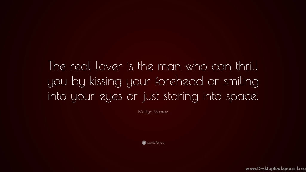 Marilyn Monroe Quote: “The Real Lover Is The Man Who Can Thrill ...