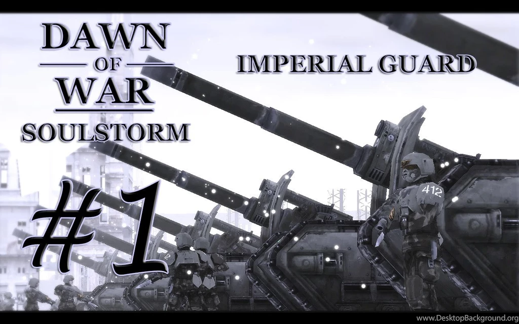 Dawn Of War Soulstorm. Part 1 (+1 Province). Imperial Guard ...