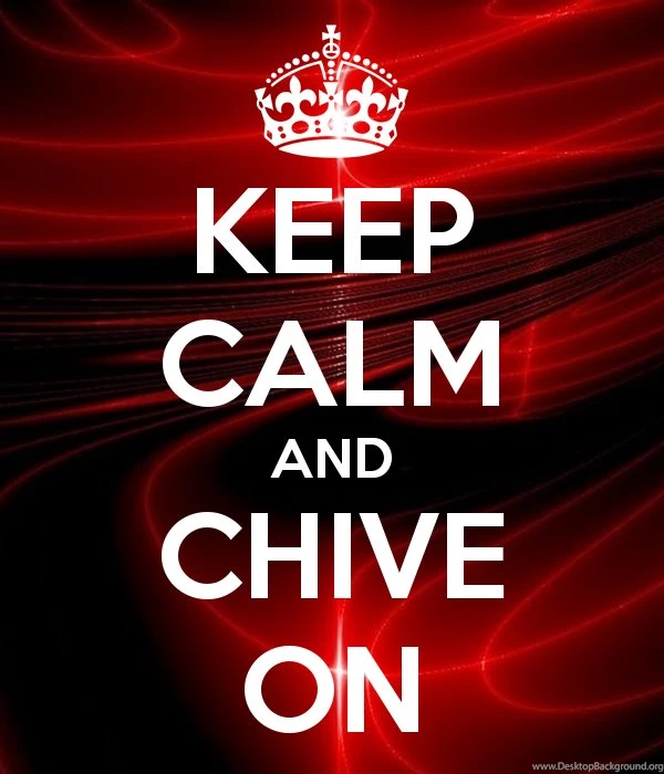Keep Calm And Chive On Wallpaper Images