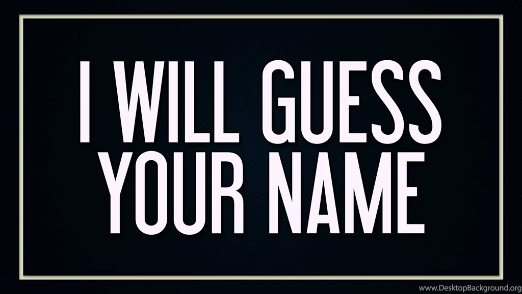 I Will Guess Your Name! YouTube