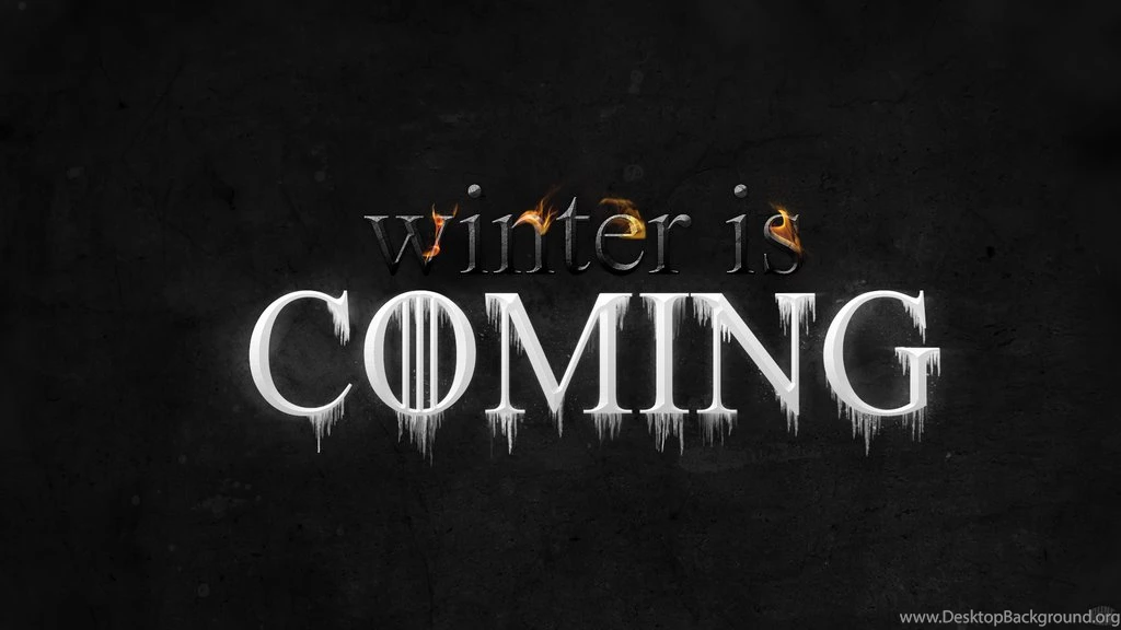 Winter Is Coming