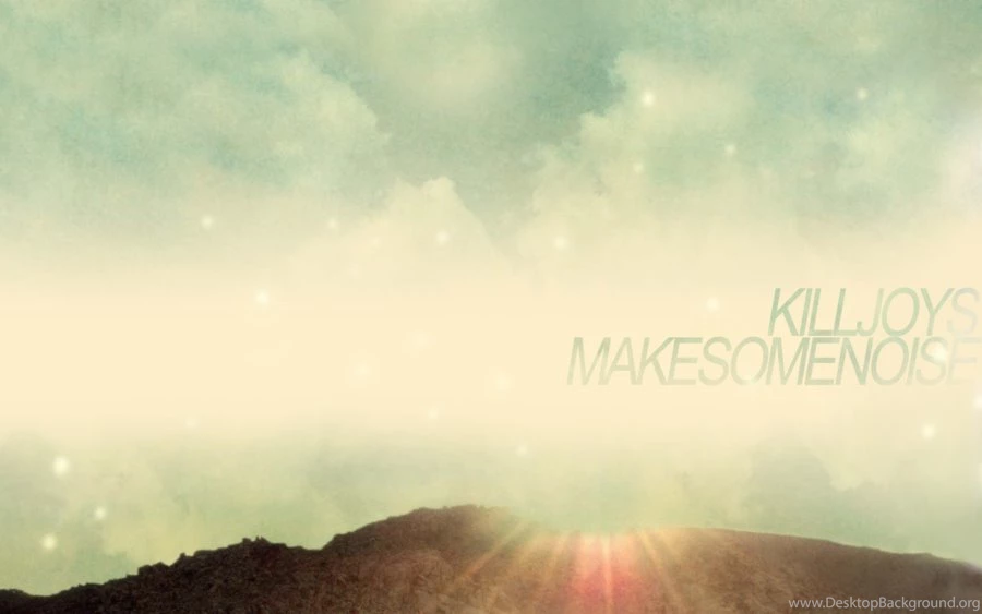KILLJOYS. MAKE SOME NOISE