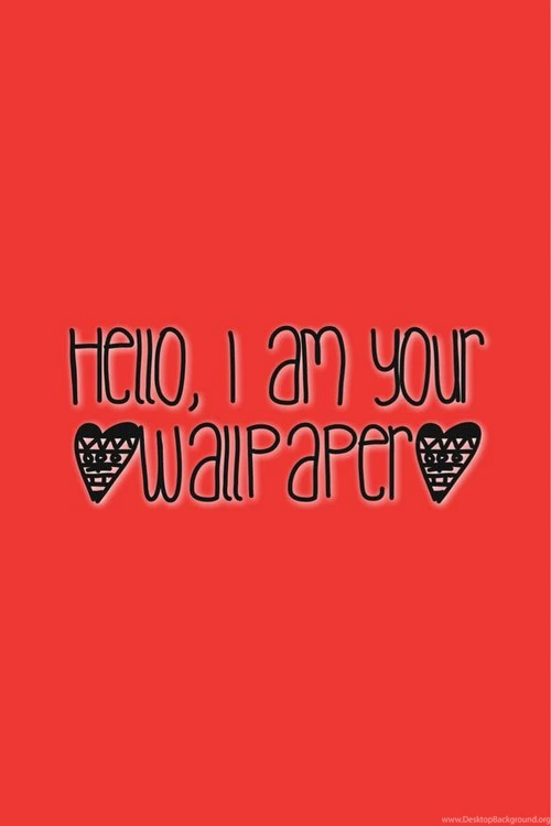 Hello I Am Your Wallpapers And I Love You Wallpapers Zone