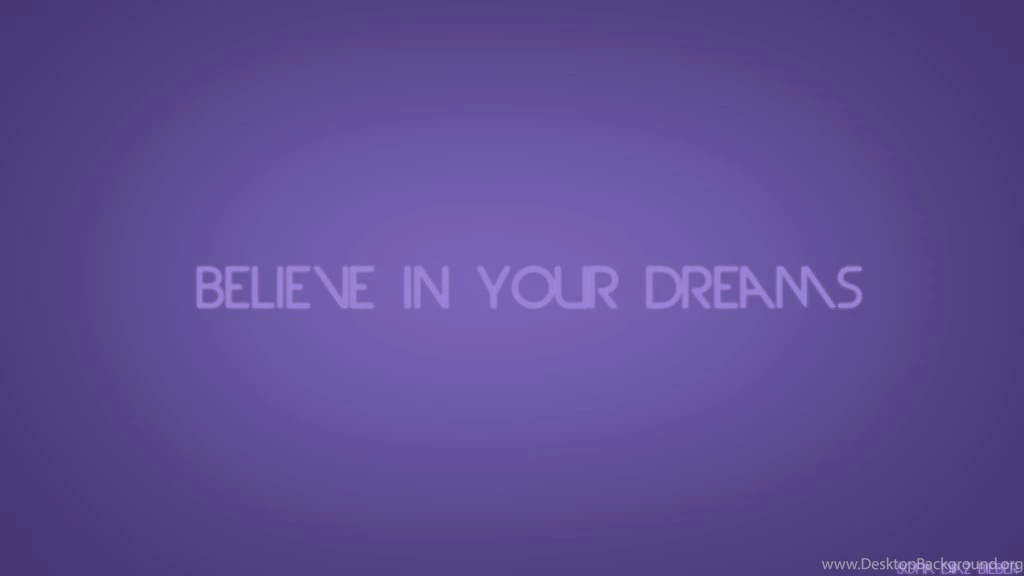 Wallpapers Believe In Your Dreams :D By SofiaDiazBieber On DeviantArt