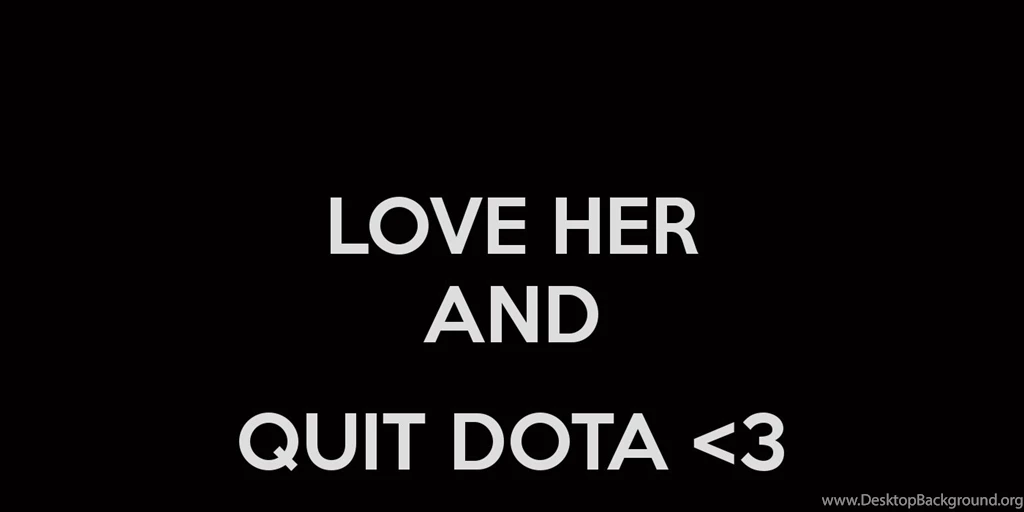 Dota And Girlfriend Quotes. QuotesGram