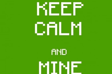 Minecraft Wallpaper_640x960_keep calm and mine on.jpg