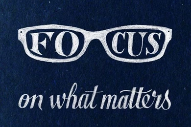 Focus On What Matters