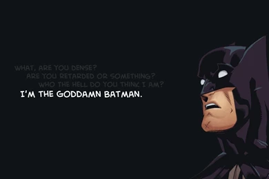 Im The Goddamn Batman HD Wallpapers
