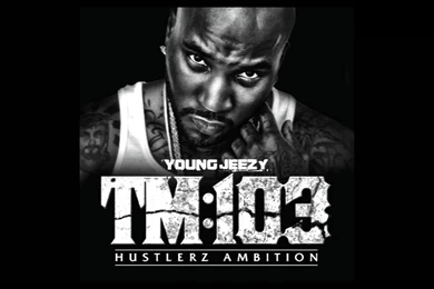 Young Jeezy TM:103 Hustlerz Ambition (Everythang) Free Download ...