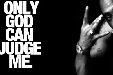 Tupac Only God Can Judge Me