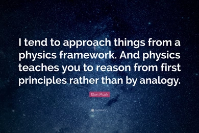 Elon Musk Quote: “I Tend To Approach Things From A Physics ...