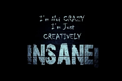 Gallery For   Crazy Insane Wallpapers