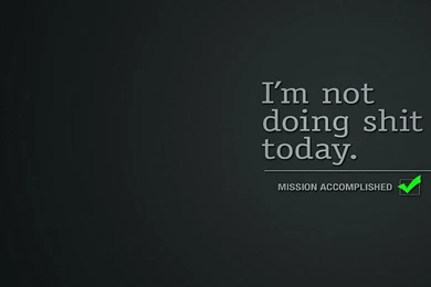 I Am Not Doing Shit Today Nice Quote In Black Backgrounds HD Images ...