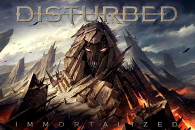 DISTURBED   IMMORTALIZED