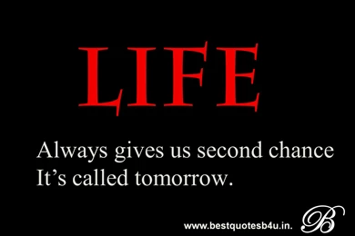 Life Always Gives Us Second Chance It's Called Tomorrow.. English ...