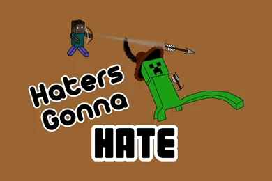 Minecraft Haters Gonna Hate Widescreen Hd Wallpapers
