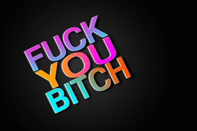 Fuck You Bitch Wallpapers By BizzyBeOne On DeviantArt
