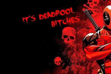 Deadpool, Bitches. Imgur