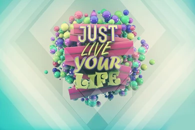 Just Live Your Life Wallpapers Typography Wallpapers
