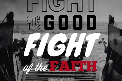 Fight The Good Fight [iPhone Wallpaper]   J.A. Medders