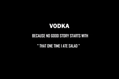 Dark Humor Vodka Funny Typography Text Only Salad Story Black ...