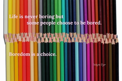 Life Is Never Boring But Some... Wallpapers