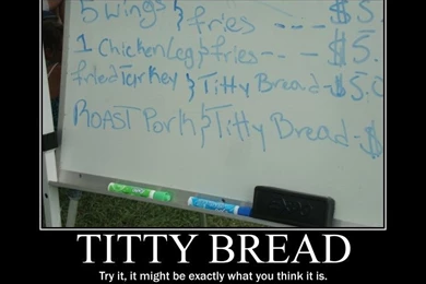 Demotivational: Titty Bread By Amaya Zorifuki On DeviantArt