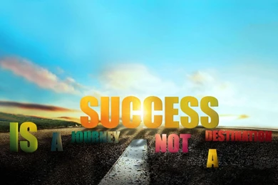 Success Is A Journey Not A Destination