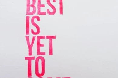 The Best Is Yet To Come. Www.lifelinequotes.com