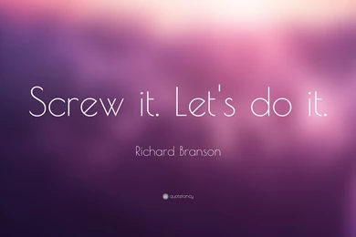 Richard Branson Quote: “Screw It. Let's Do It.” (14 Wallpapers ...