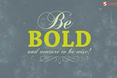 1920x1200 Be Bold! Desktop PC And Mac Wallpapers