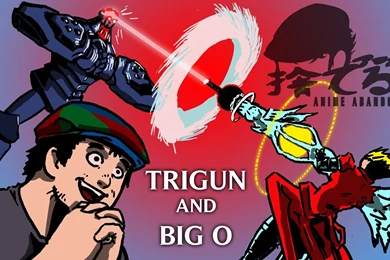 Anime Abandon: The Big O And Trigun YouTube