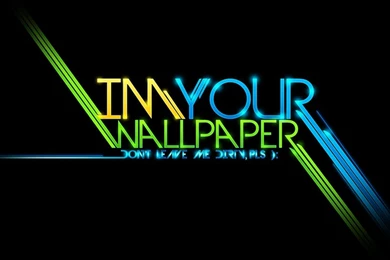 I Am Your Wallpapers By ChemistFlow On DeviantArt