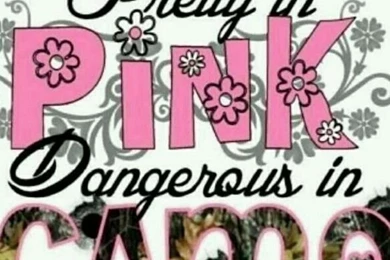 Pretty In Pink.... Dangerous In Camo