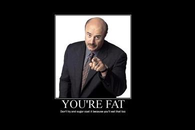 Dr Phil Demotivational Wallpapers   (