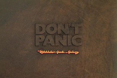 The Hitchhikers Guide To Galaxy Don T Panic