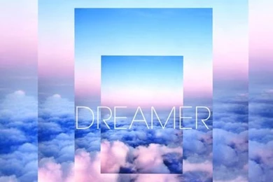 I Am A Dreamer.