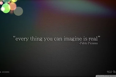 Everything You Can Imagine Is Real HD Desktop Wallpapers : High ...