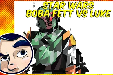Star Wars "Boba Fett VS Luke Skywalker"   Complete Story