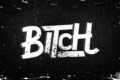 Bitch (Wallpaper) By Hardii On DeviantArt