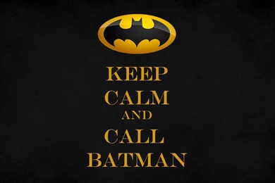 Golden Keep Calm And Call Batman Wallpapers Meme Wallpapers