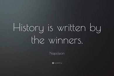 Napoleon Quote: “History Is Written By The Winners.” (12 ...