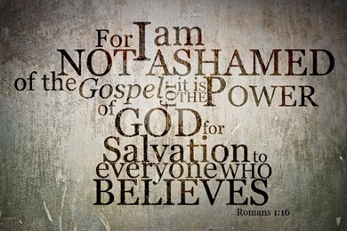 Romans 1:16   Not Ashamed Wallpapers   Christian Wallpapers And ...